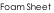 Foam Sheet